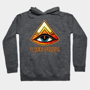 I See Pizza. Hoodie